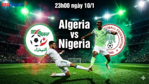 nhan-dinh-bong-da-algeria-vs-nigeria-23h00-ngay-10-1